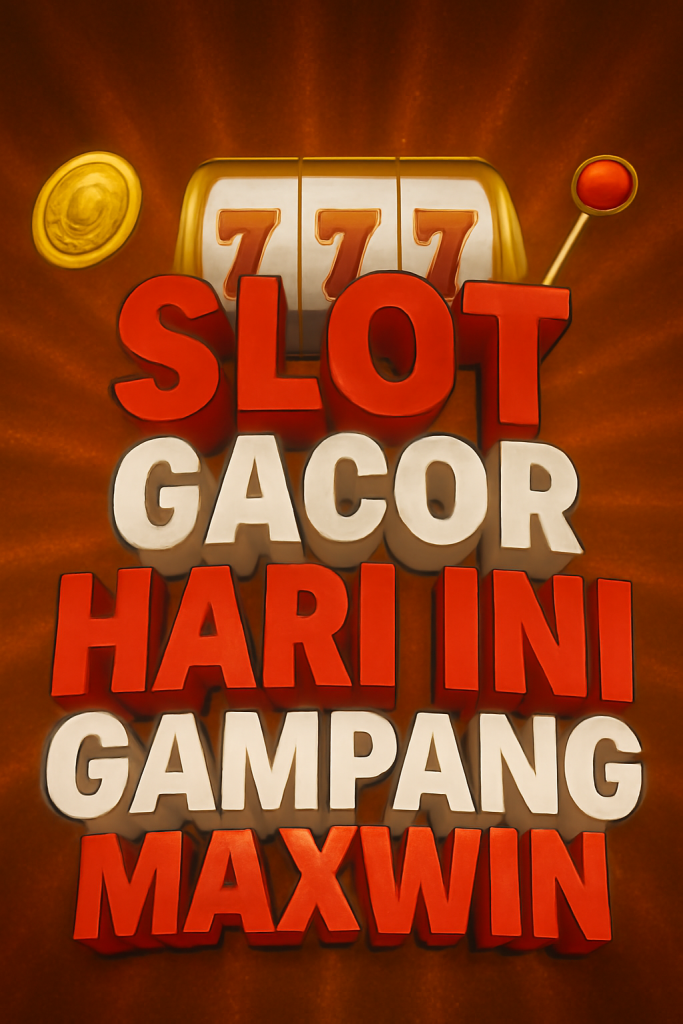 slot gacor hari ini gampang maxwin