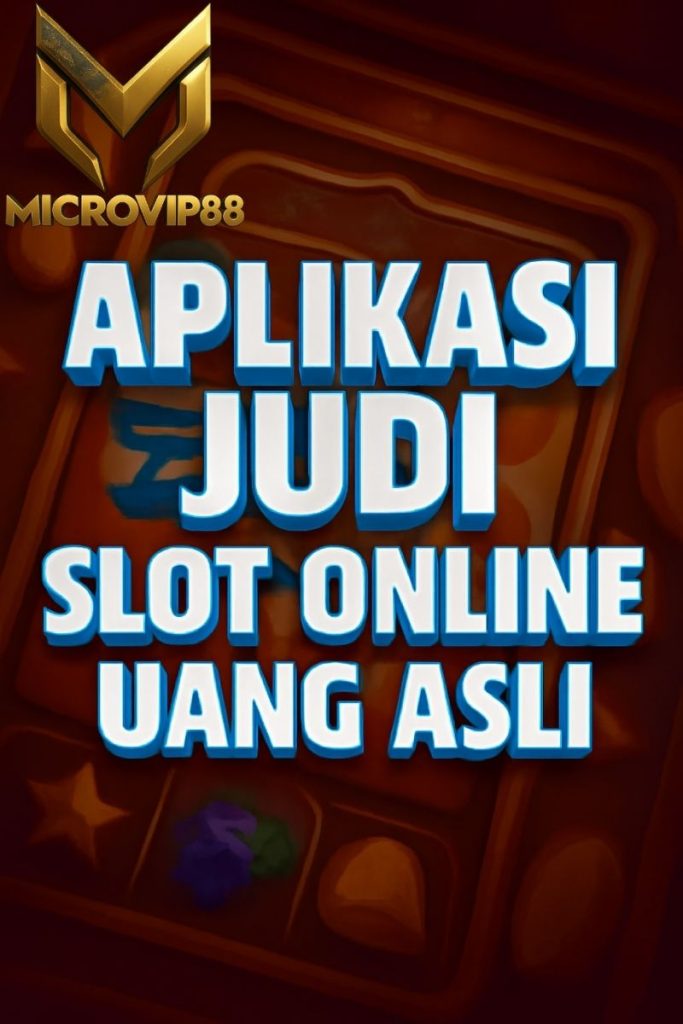 aplikasi judi slot online uang asli