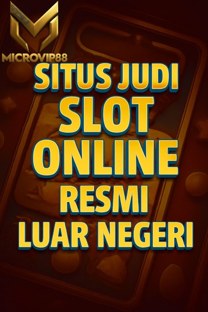 situs judi slot online resmi luar negeri